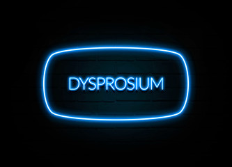 Dysprosium  - colorful Neon Sign on brickwall