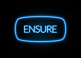 Ensure  - colorful Neon Sign on brickwall