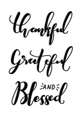 Hand Lettering Thankful, Grateful And Blessed on White Background. Modern Calligraphy. Handwritten Inspirational motivational quote. 