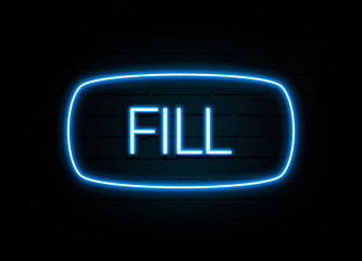 Fill  - colorful Neon Sign on brickwall