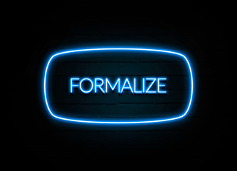 Formalize  - colorful Neon Sign on brickwall