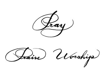 Pray Praise Worship word calligraphy by hand drawn as black and white color | Christianity art of worship 
