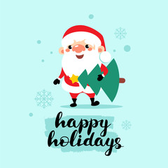 Happy Santa Claus with christmas tree. Christmas cartoon vector illustration. Happy holidays and Merry Christmas!