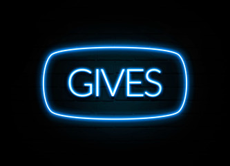 Gives  - colorful Neon Sign on brickwall