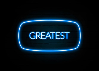 Greatest  - colorful Neon Sign on brickwall