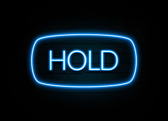 Hold  - colorful Neon Sign on brickwall