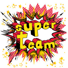Super Team - Comic book style phrase on abstract background.