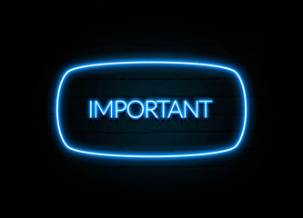 Important  - colorful Neon Sign on brickwall