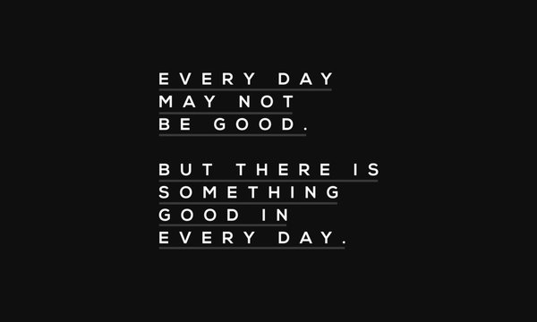 Something Good In Every Day (Motivational Quote Vector Art)