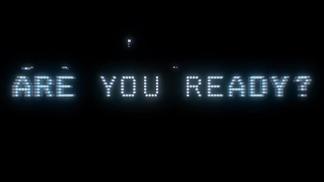 The words Are you ready?, appearing with digital noise and glitches. Dot matrix font.
