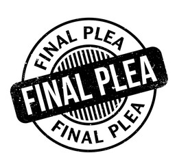 Final Plea rubber stamp. Grunge design with dust scratches. Effects can be easily removed for a clean, crisp look. Color is easily changed.