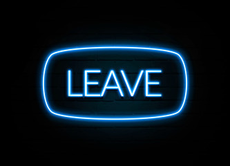 Leave  - colorful Neon Sign on brickwall