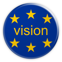 European Union Politics News Badge: Vision Button With EU Flag, illustration on white background