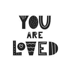 You are loved - Cute hand drawn nursery poster with handdrawn lettering in scandinavian style. Vector illustration