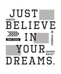 just believe in your dreams, typography design