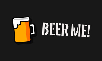 Beer me! (Line Art in Flat Style Vector Illustration Quote Poster Design)