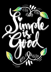 Simple is Good. Hand lettering calligraphy.