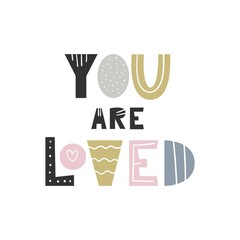 You are loved - Cute hand drawn nursery poster with handdrawn lettering in scandinavian style. Vector illustration