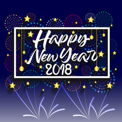 Happy New Year 2018. Christmas. Hand calligraphy  typography and Fireworks.