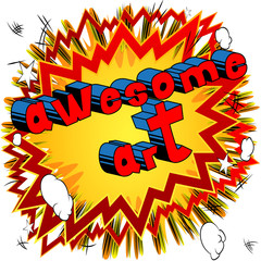 Awesome Art - Comic book style word on abstract background.