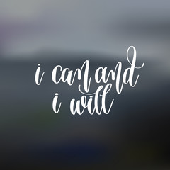 Obraz premium I can and I will hand lettering motivation and inspiration