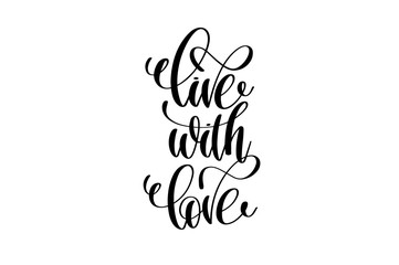 live with love hand written lettering positive quote