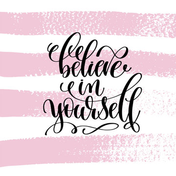 believe in yourself hand written lettering positive quote