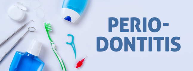 Oral care products on a light background - Periodontitis