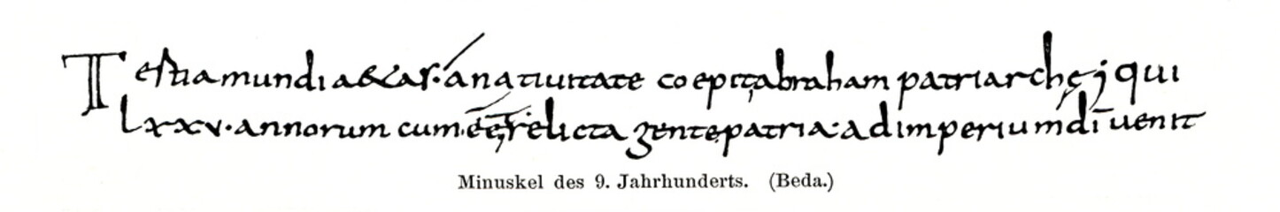 Carolingian minuscule, 9th century, text of Bede the Venerable (from Meyers Lexikon, 1896, 13/420/421)
