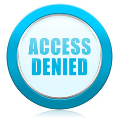 Access denied blue chrome silver metallic border web icon. Round button for internet and mobile phone application designers.