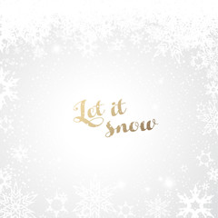 Abstract background with snowflakes and Let it snow text.