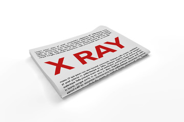 X Ray on Newspaper background