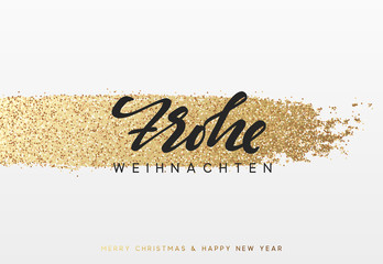 German lettering Frohe Weihnachten. Christmas background with shining gold paint brush.