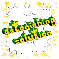 Astonishing Solution - Comic book style word on abstract background.