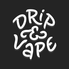 Drip and vape t-shirt design. Vector vintage illustration.