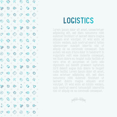 Logistics concept with thin line icons of delivery, box, airplane, train, marine, crane, globe with pointer. Vector illustration for banner, web page, print media.
