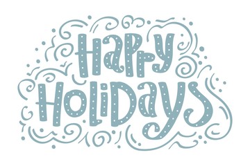 Happy Holidays greeting card. Christmas and New Year lettering.