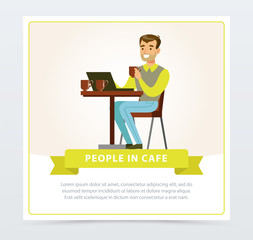 Smiling man sitting at the table with laptop and drinking coffee, people in cafe banner, flat vector elements for website or mobile app