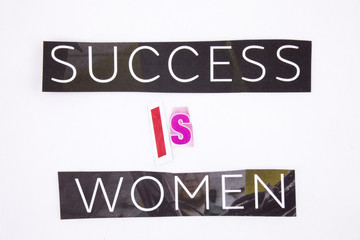 A word writing text showing concept of Success Is Women made of different magazine newspaper letter for Business concept on the white background with copy space