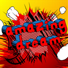 Amazing Dream - Comic book style word on abstract background.