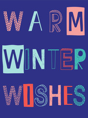 Warm winter wishes slogan. Vector type, fashion kids illustration for t-shirt print.