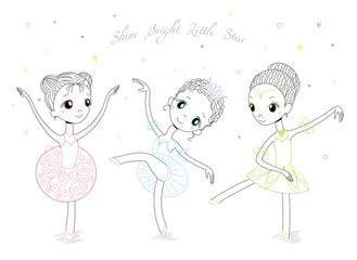 Hand drawn vector illustration of cute little ballerina girls in different poses and colours, text Shine bright little star.
