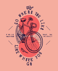 Obraz premium go where you like, like where you go. vintage racing bicycle print
