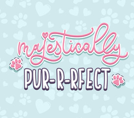 Majestically perfect inspirational quote with lettering and cute doodles. Motivational hand drawn quote for cards. Design for t-shirt, prints, invitations, cases etc.