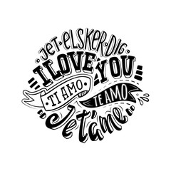 I love you. Declaration of love in world languages. Mod lettering for greating card, poster, printing etc.