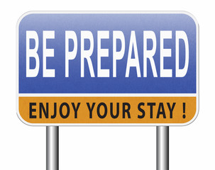 be prepared and ready