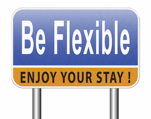 be flexable and adaptive