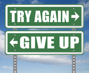 never give up try again keep going
