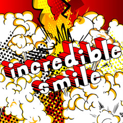 Incredible Smile - Comic book style word on abstract background.