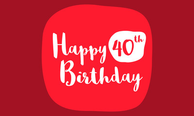 Happy 40th Birthday Card (Brush Lettering Vector Design)